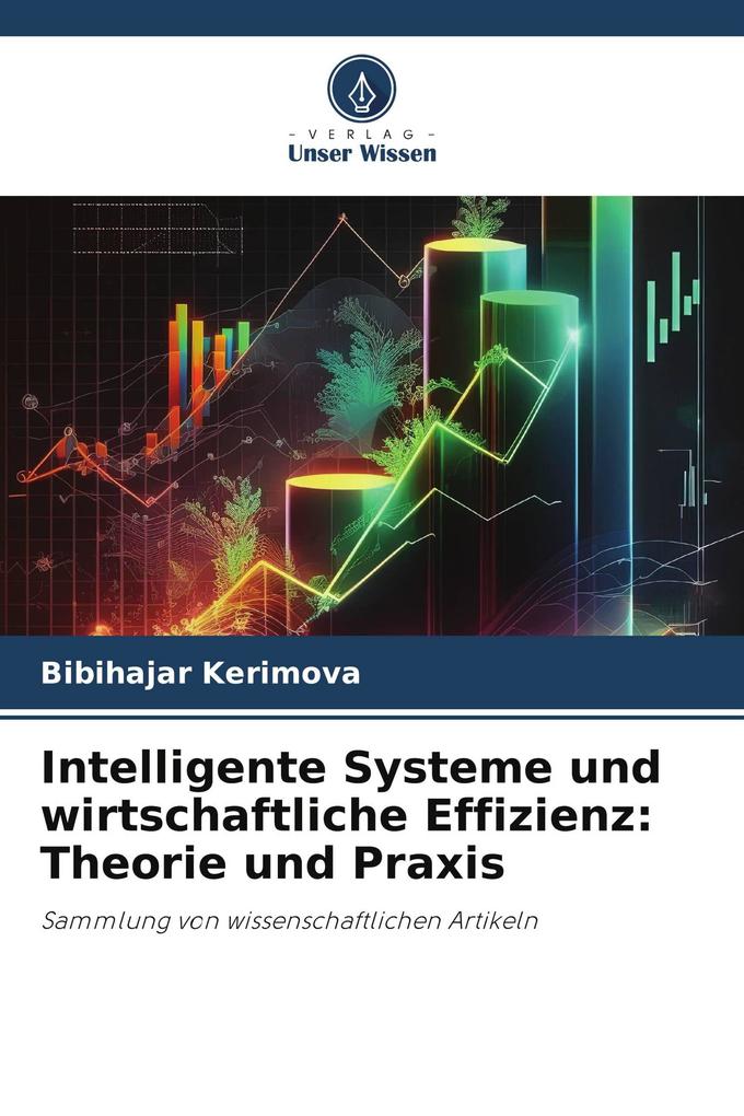 Intelligente Systeme und wirtschaftliche Effizienz: Theorie und Praxis