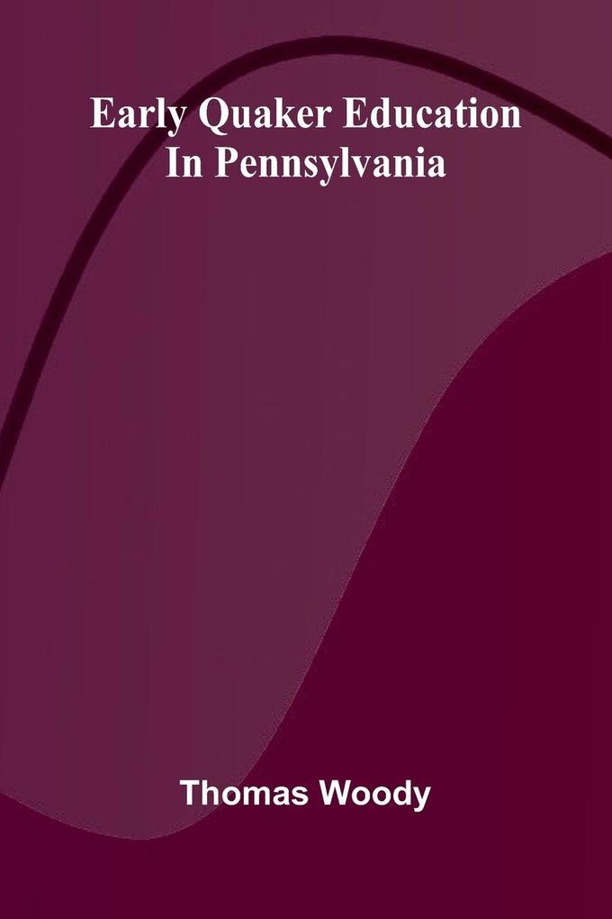 Early Quaker education in Pennsylvania