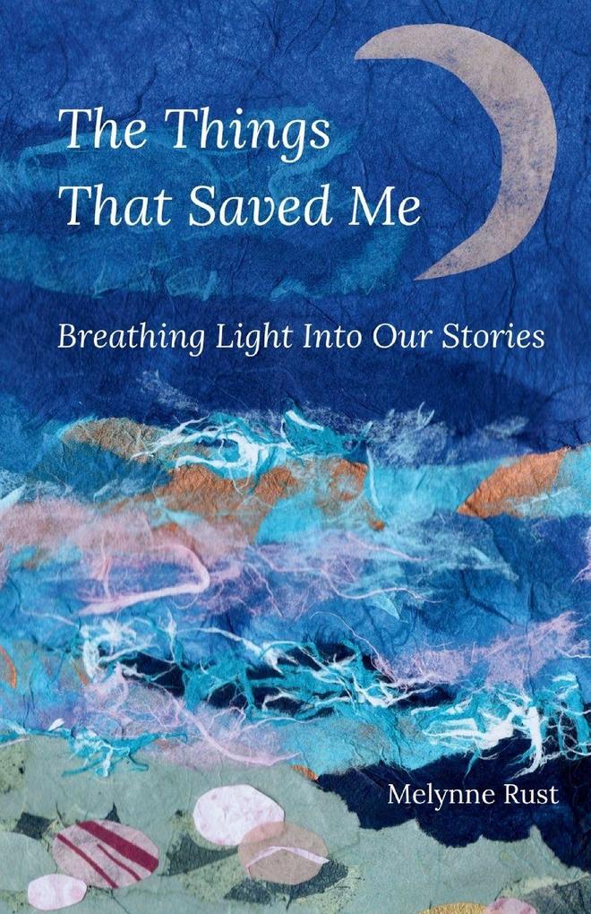 The Things That Saved Me