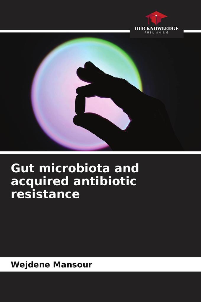 Gut microbiota and acquired antibiotic resistance
