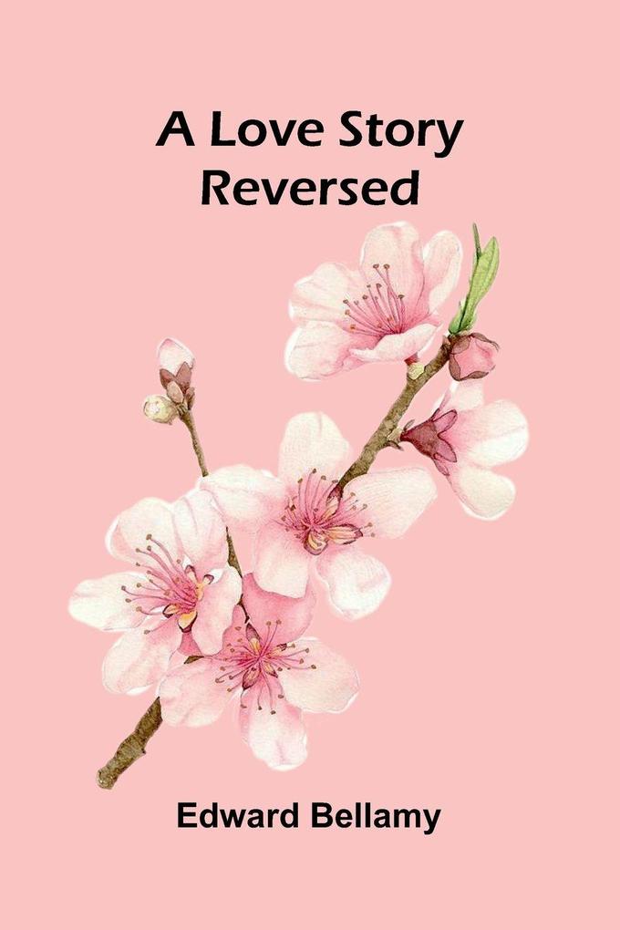 A Love Story Reversed