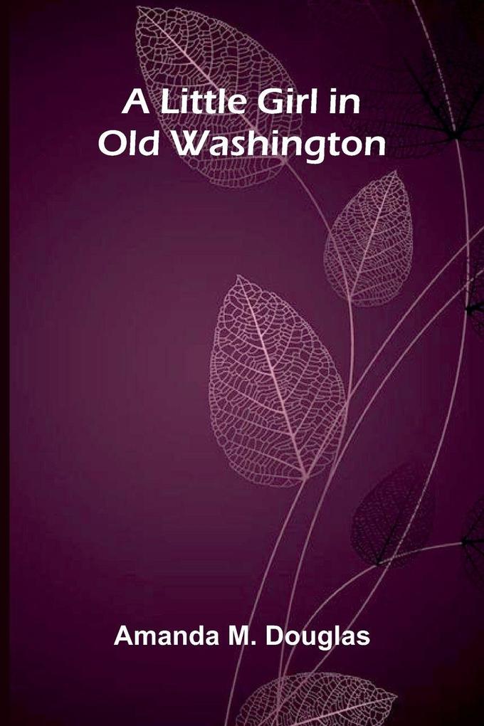A Little Girl in Old Washington