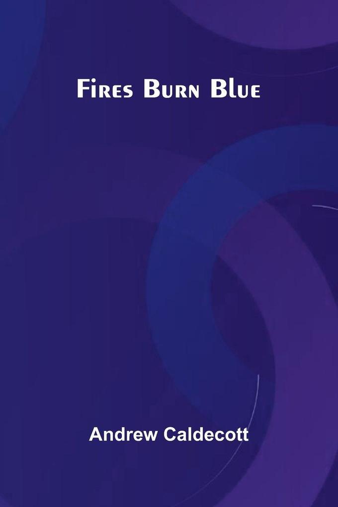Fires Burn Blue