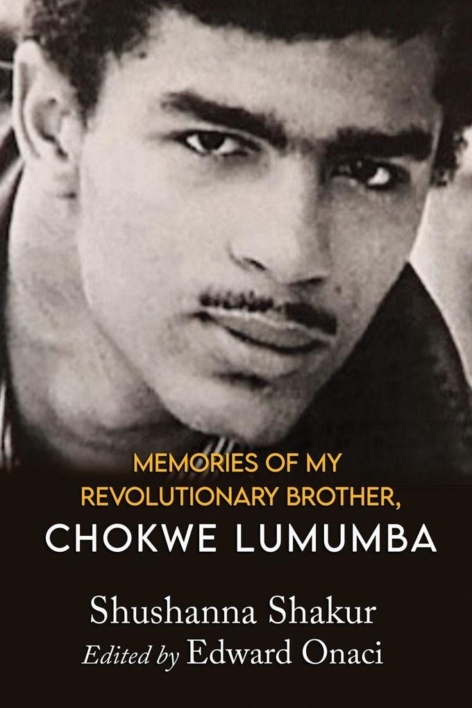Memories of My Revolutionary Brother Chokwe Lumumba