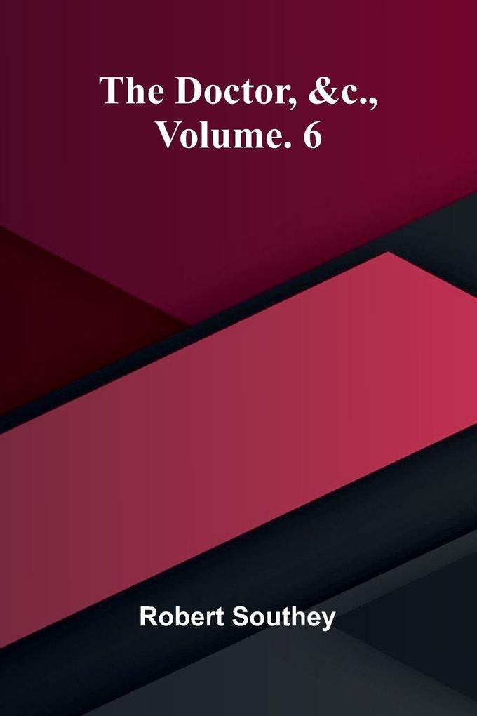 The doctor &c. vol. 6