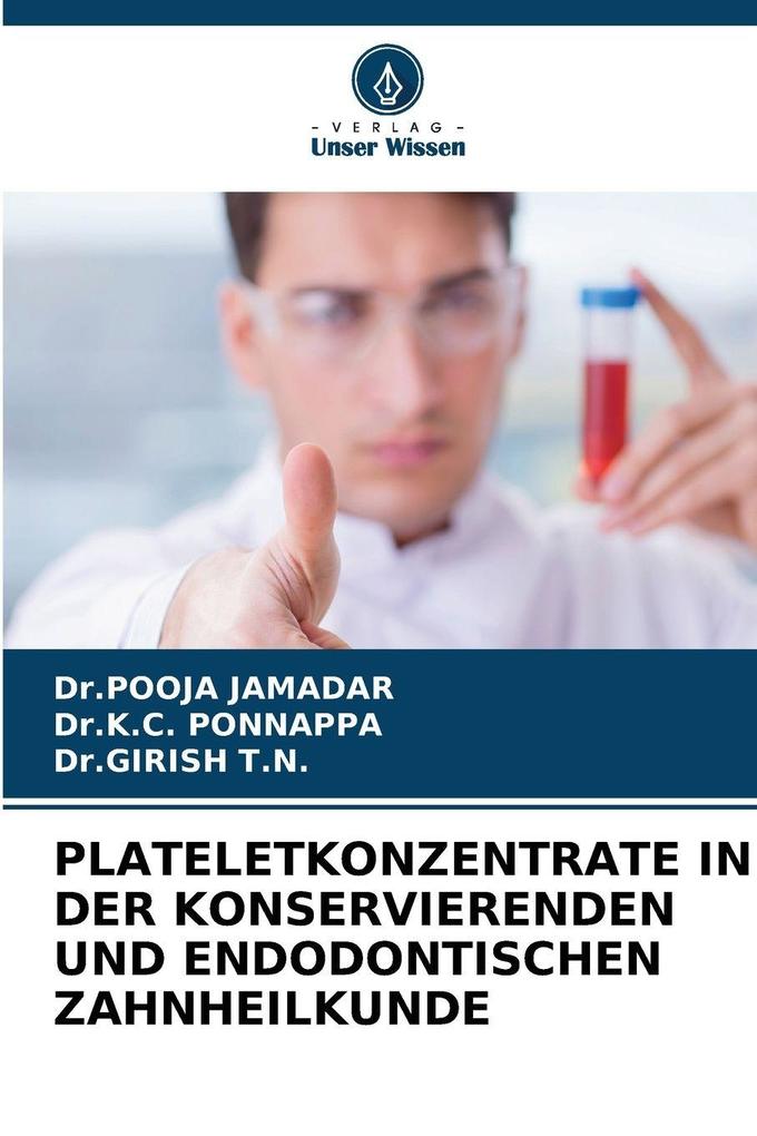 PLATELETKONZENTRATE IN DER KONSERVIERENDEN UND ENDODONTISCHEN ZAHNHEILKUNDE