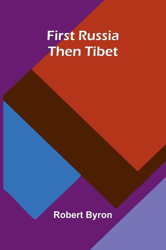 First Russia Then Tibet