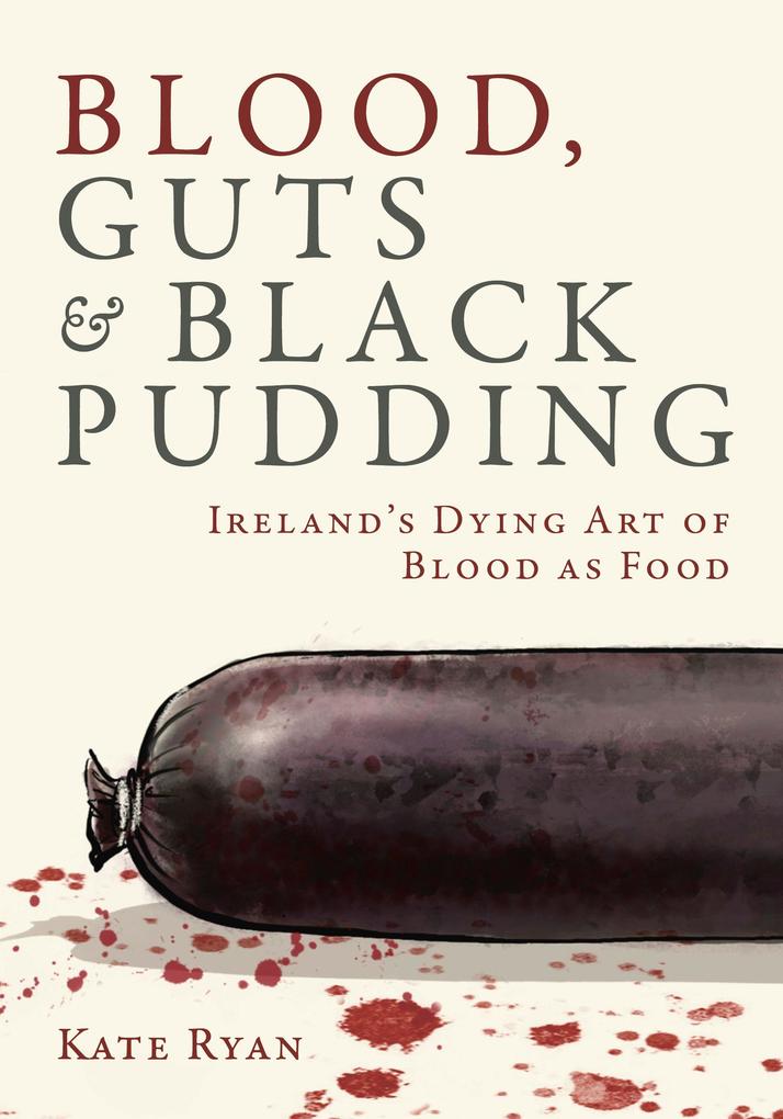 Blood Guts and Black Pudding