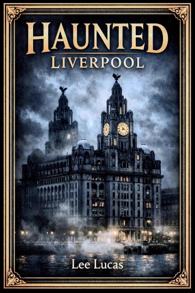 Haunted Liverpool