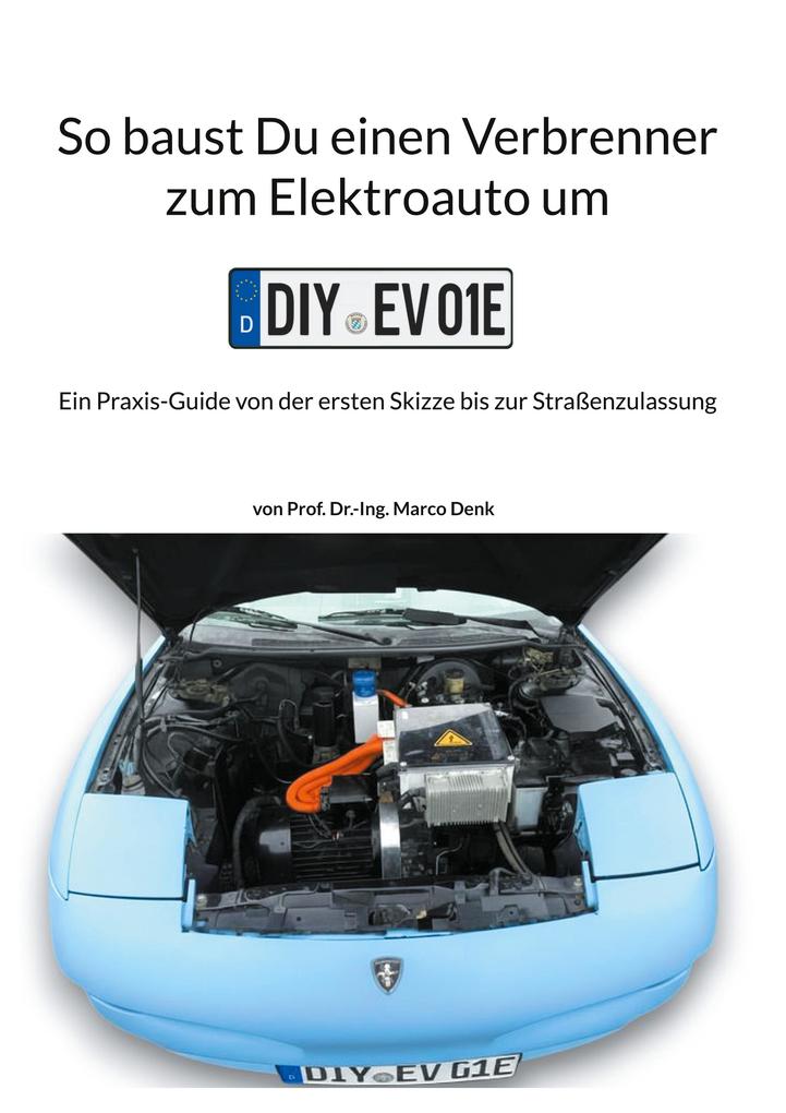 So baust Du einen Verbrenner zum Elektroauto um