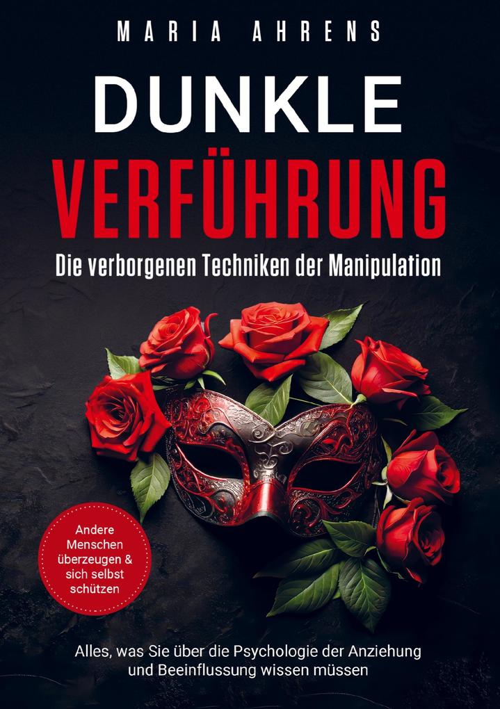 Dunkle Verführung - Die verborgenen Techniken der Manipulation