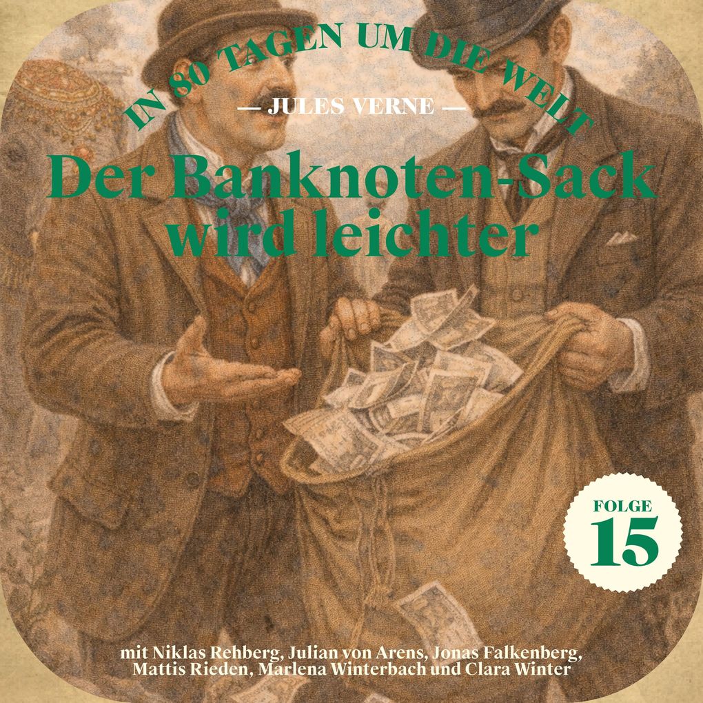 Der Banknoten-Sack wird leichter (In 80 Tagen um die Welt Folge 15)