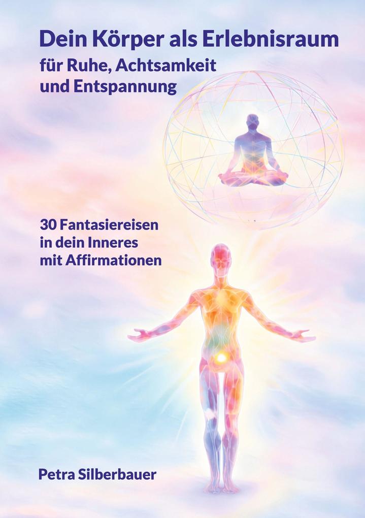 Dein Körper als Erlebnisraum für Ruhe Achtsamkeit und Entspannung