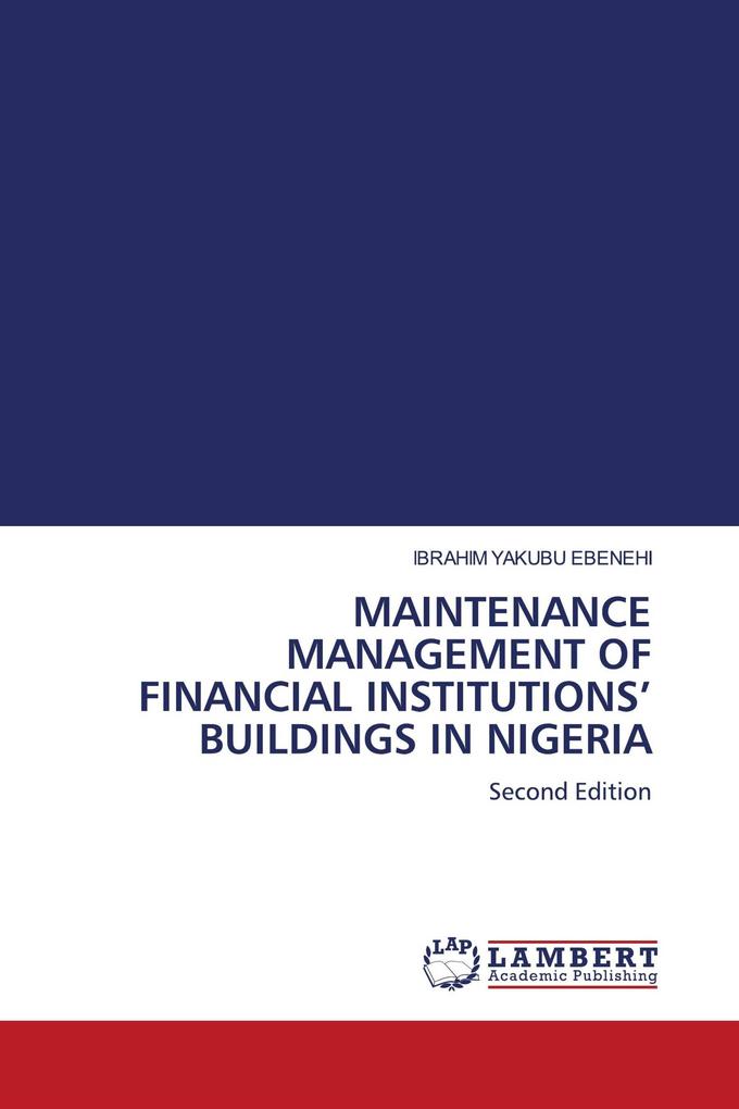 MAINTENANCE MANAGEMENT OF FINANCIAL INSTITUTIONS' BUILDINGS IN NIGERIA
