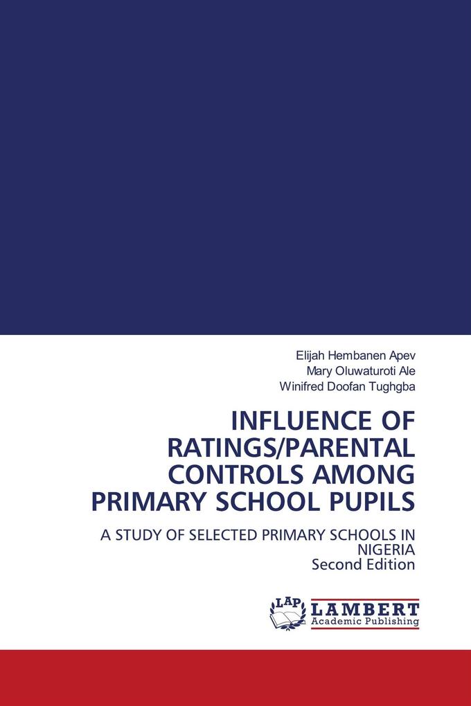 INFLUENCE OF RATINGS/PARENTAL CONTROLS AMONG PRIMARY SCHOOL PUPILS