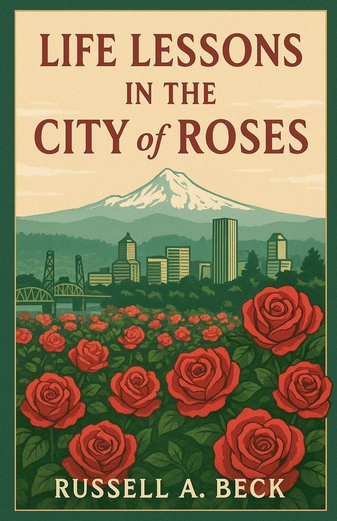 Life Lessons in the City of Roses