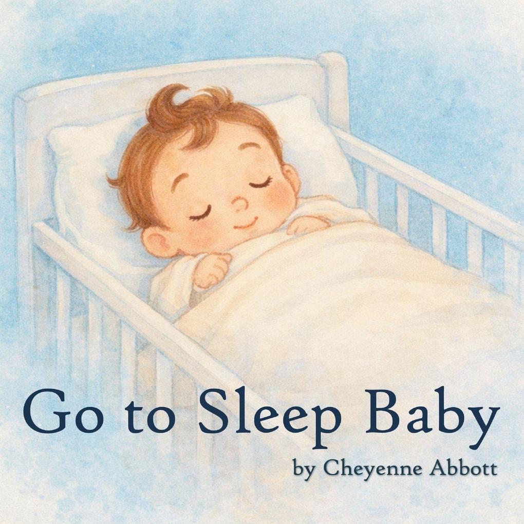 Go To Sleep Baby