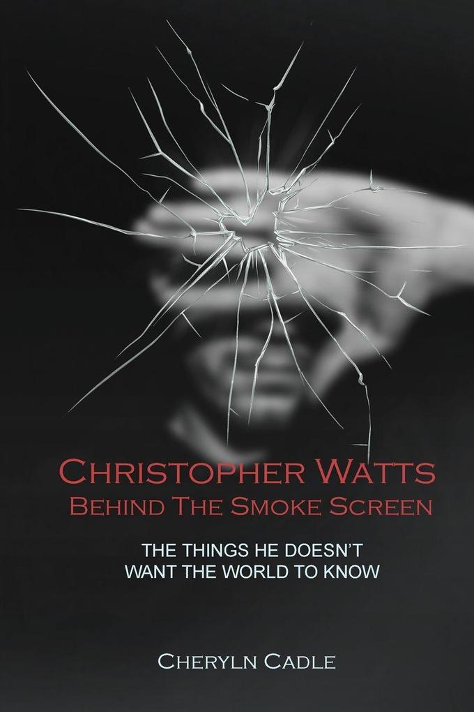 Christopher Watts Behind The Smoke Screen