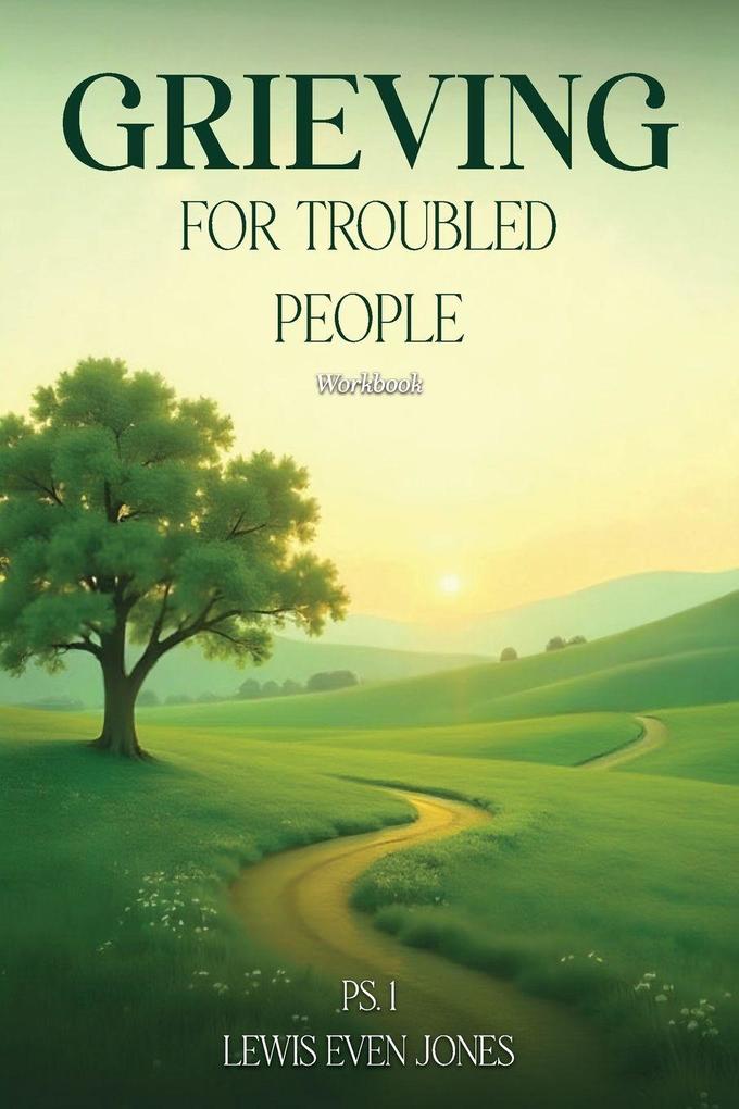 Grieving for Troubled People
