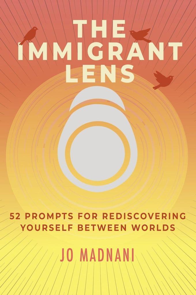 The Immigrant Lens