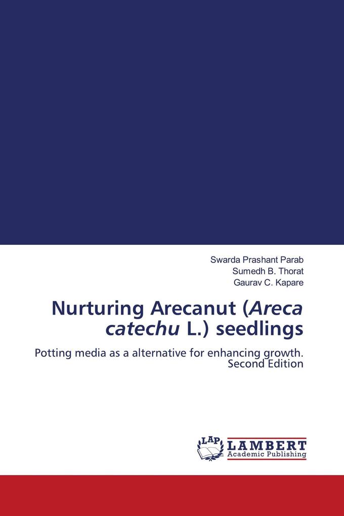 Nurturing Arecanut (Areca catechu L.) seedlings