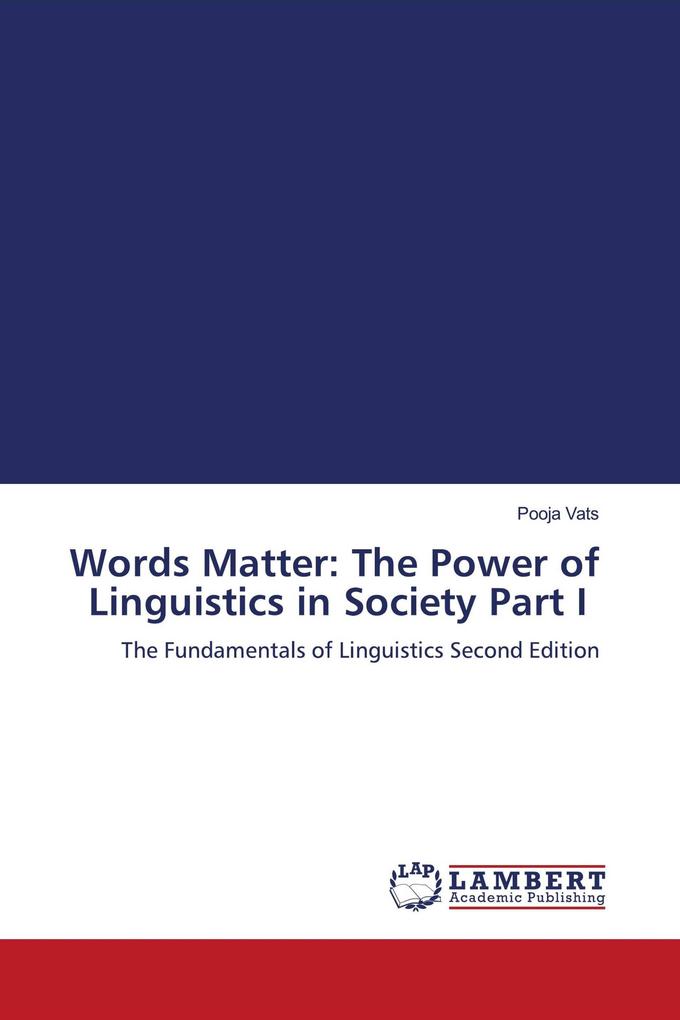 Words Matter: The Power of Linguistics in Society Part I