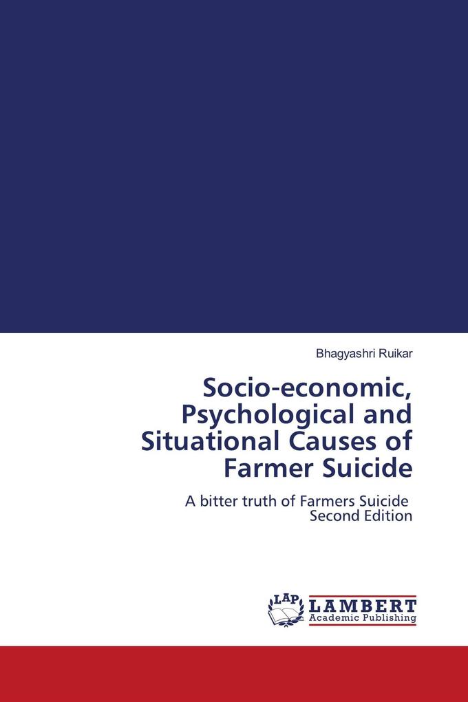 Socio-economic Psychological and Situational Causes of Farmer Suicide