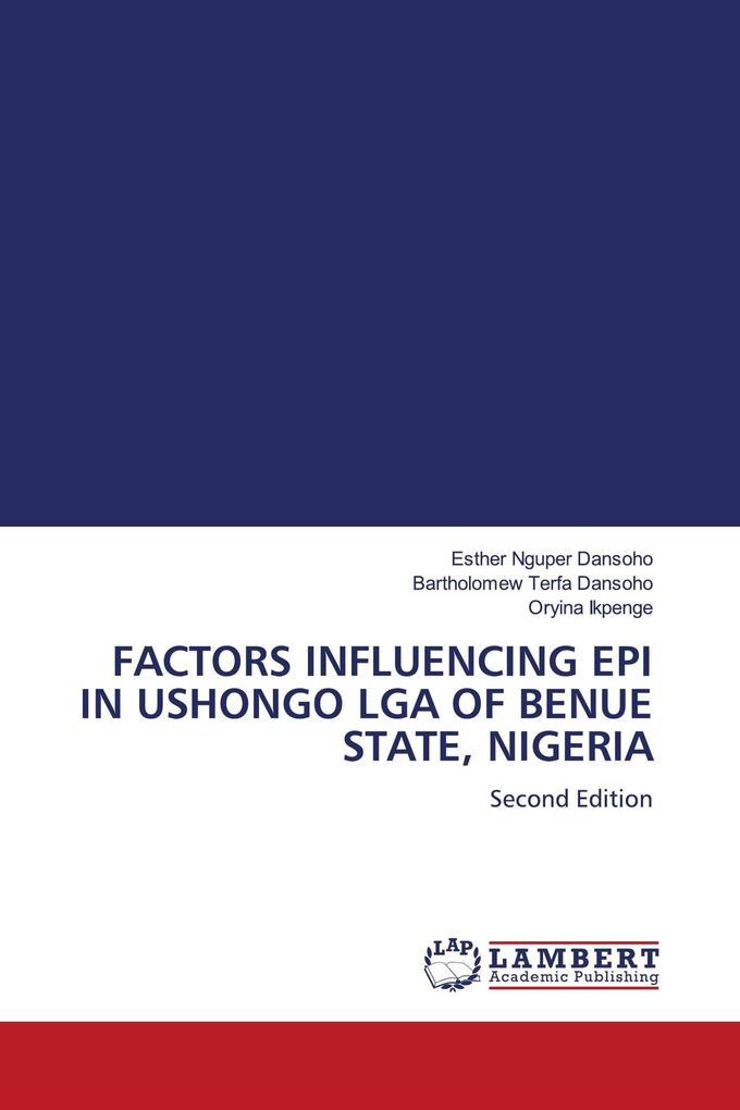 FACTORS INFLUENCING EPI IN USHONGO LGA OF BENUE STATE NIGERIA