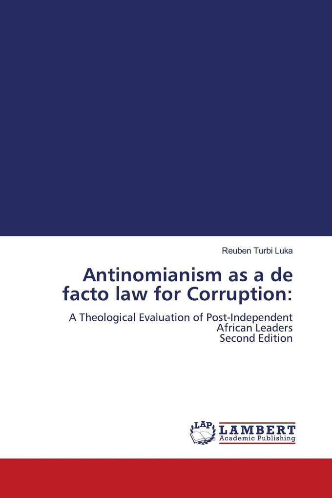 Antinomianism as a de facto law for Corruption: