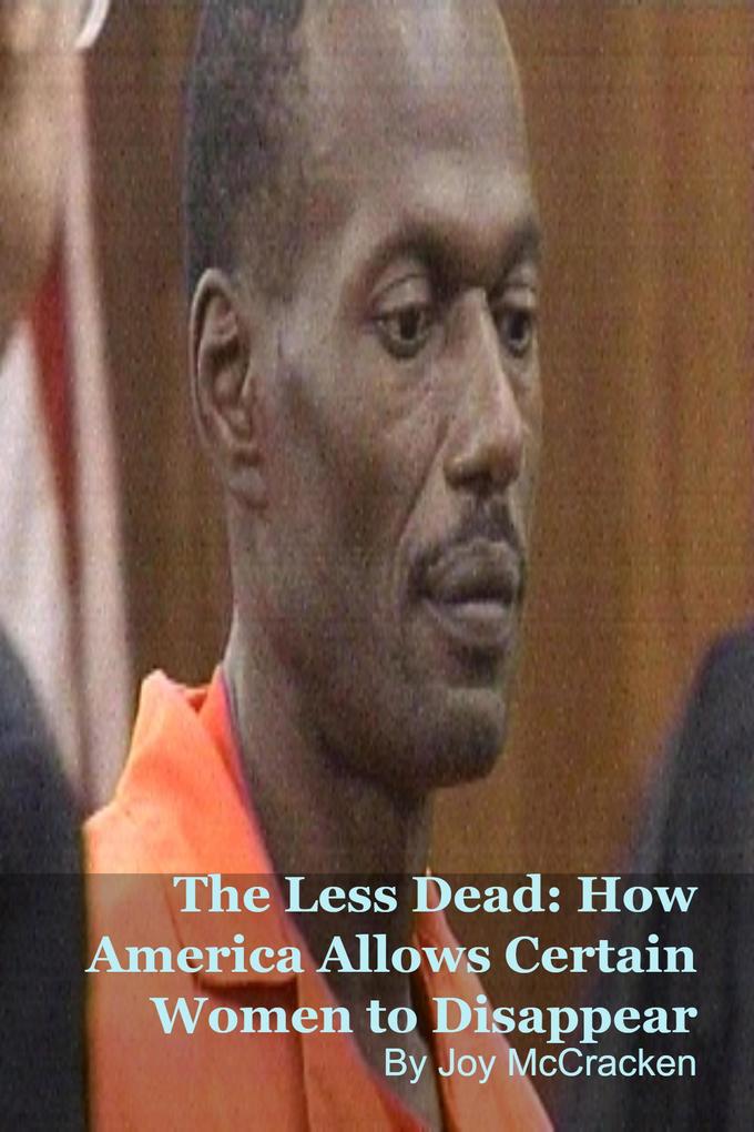 The Less Dead: How America Allows Certain Women to Disappear