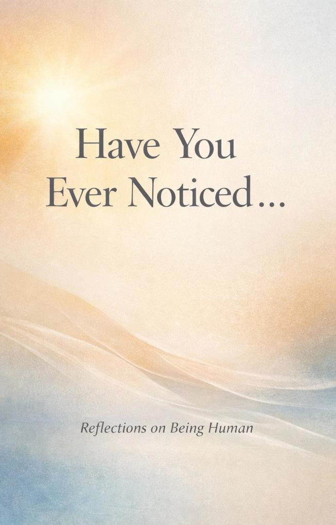 Have You Ever Noticed...