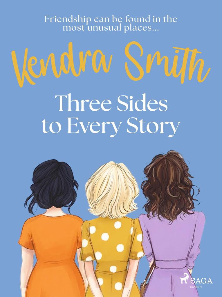 Three Sides to Every Story: an emotional unputdownable story of friendship and second chances