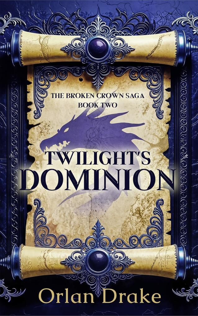 Twilight's Dominion (The Broken Crown Saga #2)