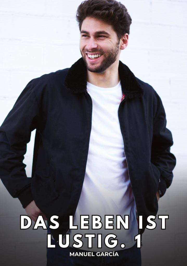 Das Leben ist lustig. 1