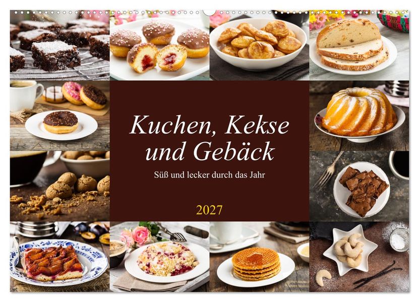 Kuchen Kekse und Gebäck - süß und lecker durch das Jahr (Wandkalender 2027 DIN A2 quer) CALVENDO Monatskalender