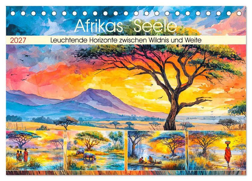 Afrikas Seele. Leuchtende Horizonte zwischen Wildnis und Weite (Tischkalender 2027 DIN A5 quer) CALVENDO Monatskalender