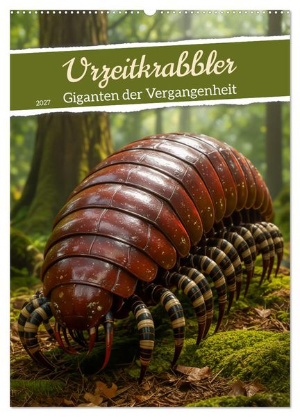 Urzeitkrabbler - Giganten der Vergangenheit (Wandkalender 2027 DIN A2 hoch) CALVENDO Monatskalender