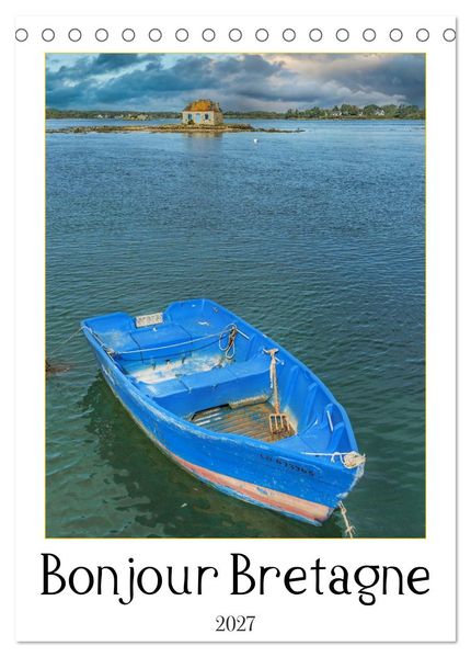 Bonjour Bretagne (Tischkalender 2027 DIN A5 hoch) CALVENDO Monatskalender