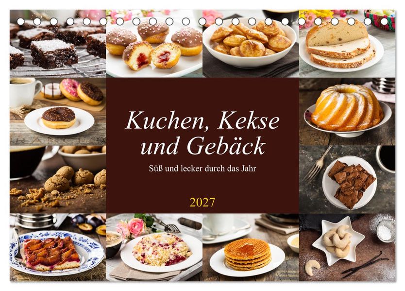 Kuchen Kekse und Gebäck - süß und lecker durch das Jahr (Tischkalender 2027 DIN A5 quer) CALVENDO Monatskalender