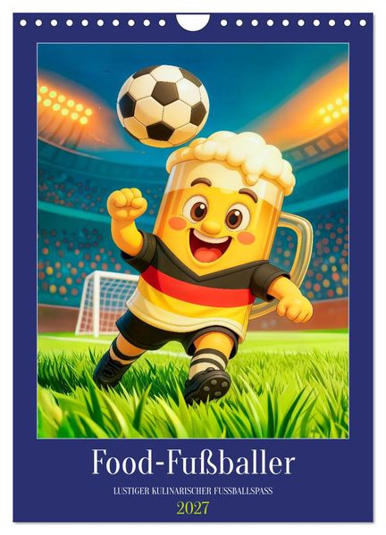 FoodFußballer - Lustiger kulinarischer Fußballspaß (Wandkalender 2027 DIN A4 hoch) CALVENDO Monatskalender
