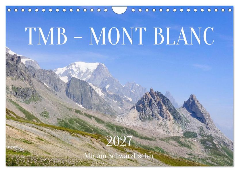 TMB - Mont Blanc (Wandkalender 2027 DIN A4 quer) CALVENDO Monatskalender