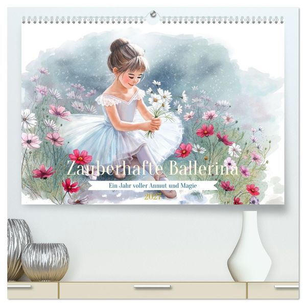 Zauberhafte Ballerina (hochwertiger Premium Wandkalender 2027 DIN A2 quer) Kunstdruck in Hochglanz