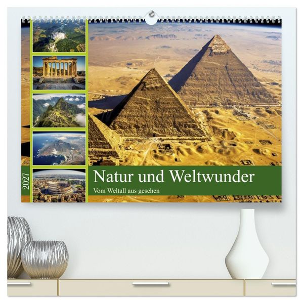 Natur und Weltwunder (hochwertiger Premium Wandkalender 2027 DIN A2 quer) Kunstdruck in Hochglanz