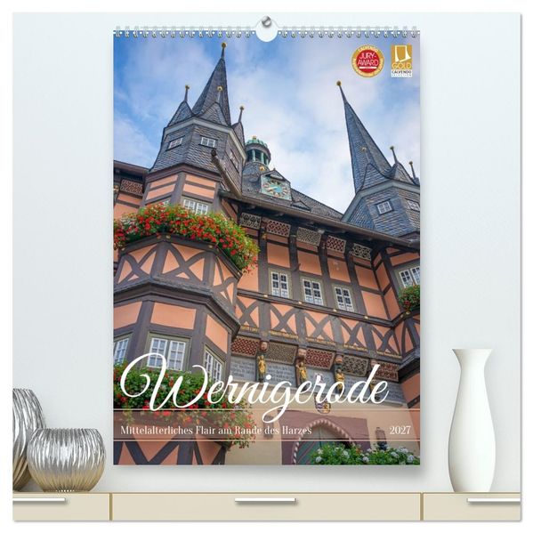 Wernigerode - Mittelalterliches Flair am Rande des Harzes (hochwertiger Premium Wandkalender 2027 DIN A2 hoch) Kunstdruck in Hochglanz