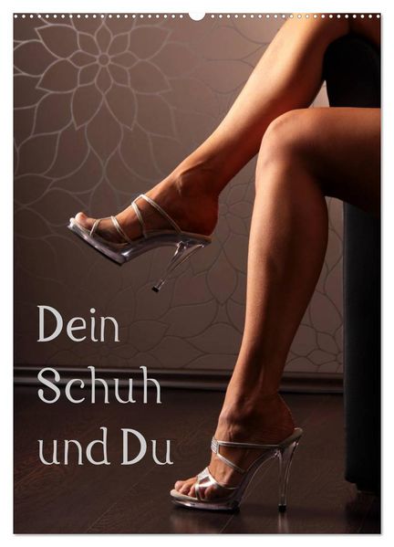Dein Schuh und Du (Wandkalender 2027 DIN A2 hoch) CALVENDO Monatskalender