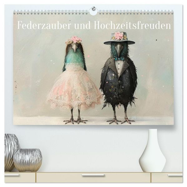 Federzauber und Hochzeitsfreuden (hochwertiger Premium Wandkalender 2027 DIN A2 quer) Kunstdruck in Hochglanz