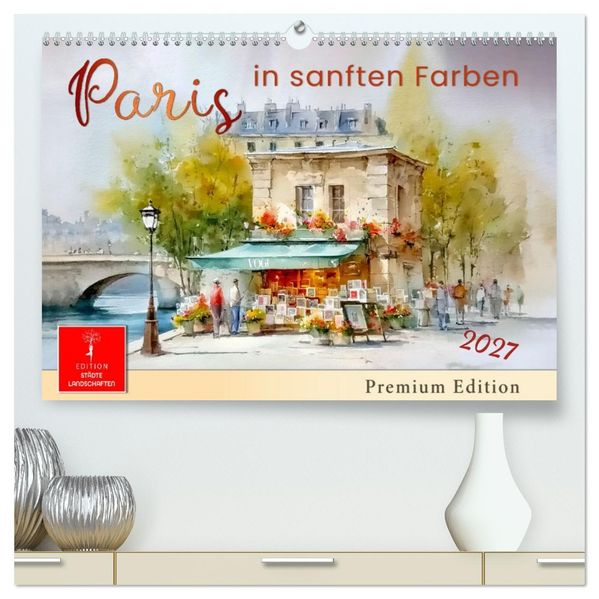Paris in sanften Farben (hochwertiger Premium Wandkalender 2027 DIN A2 quer) Kunstdruck in Hochglanz