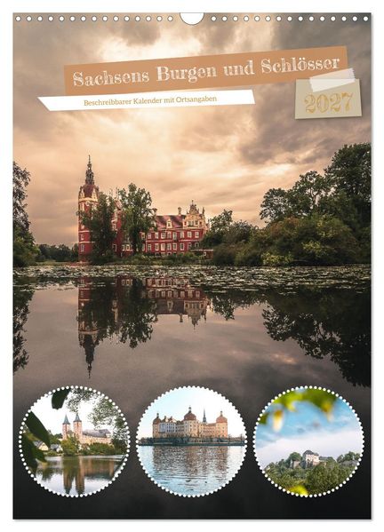 Sachsens Burgen und Schlösser - Beschreibbarer Kalender mit Ortsangaben (Wandkalender 2027 DIN A3 hoch) CALVENDO Monatskalender