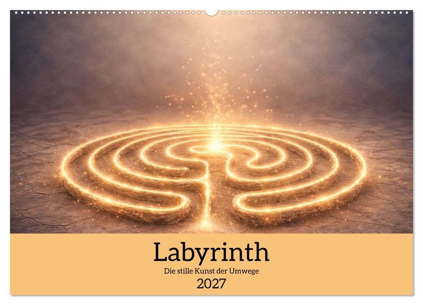 Labyrinth - Die stille Kunst der Umwege (Wandkalender 2027 DIN A2 quer) CALVENDO Monatskalender