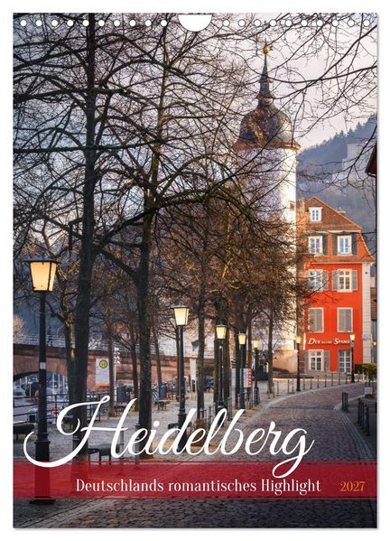 Heidelberg - Deutschlands romantisches Highlight (Wandkalender 2027 DIN A4 hoch) CALVENDO Monatskalender